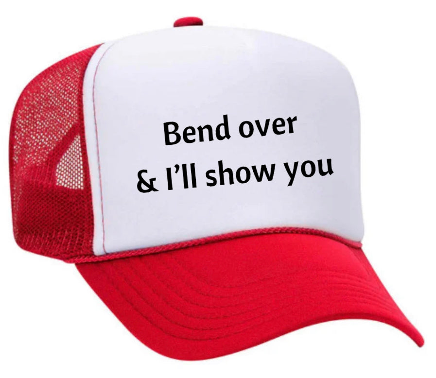 Bend Over & I’ll Show You Trucker Hat