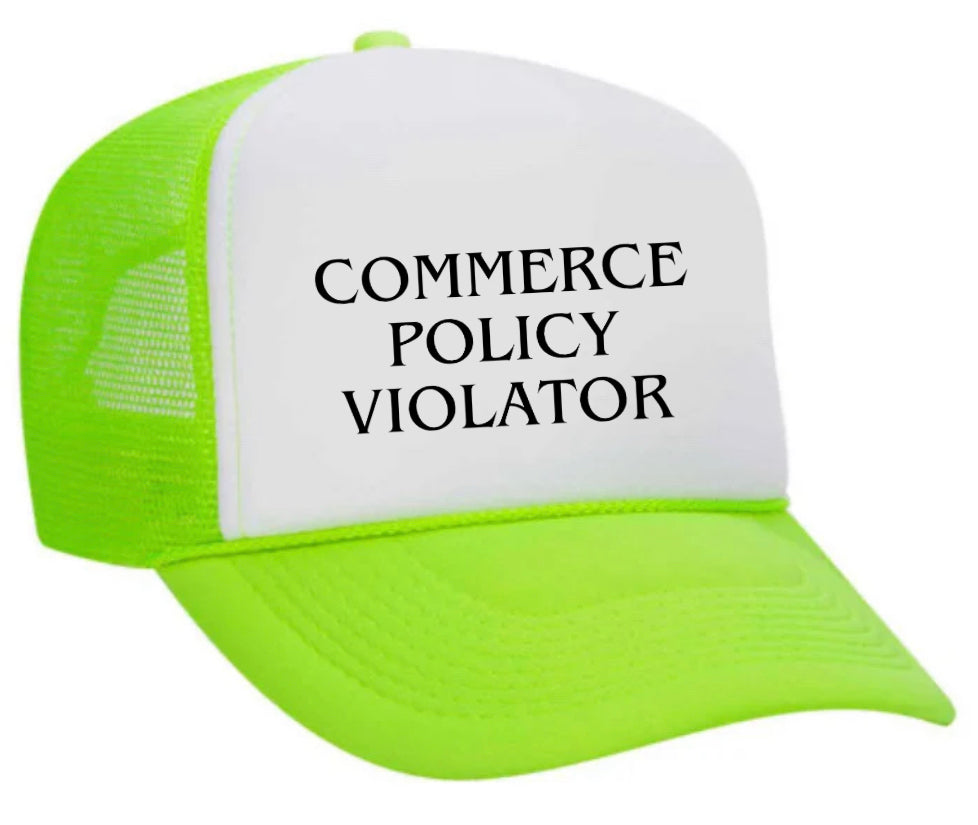 Commerce Policy Violator Trucker Hat