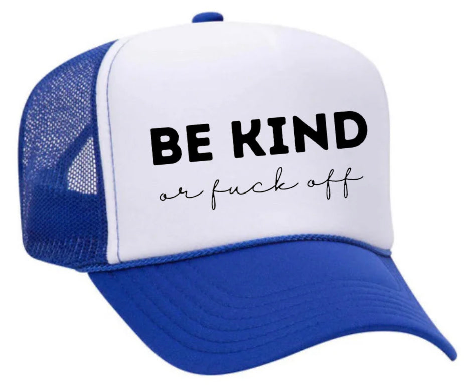 Be Kind or F*ck Off Trucker Hat