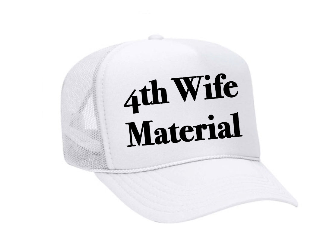 4th Wife Material Trucker Hat