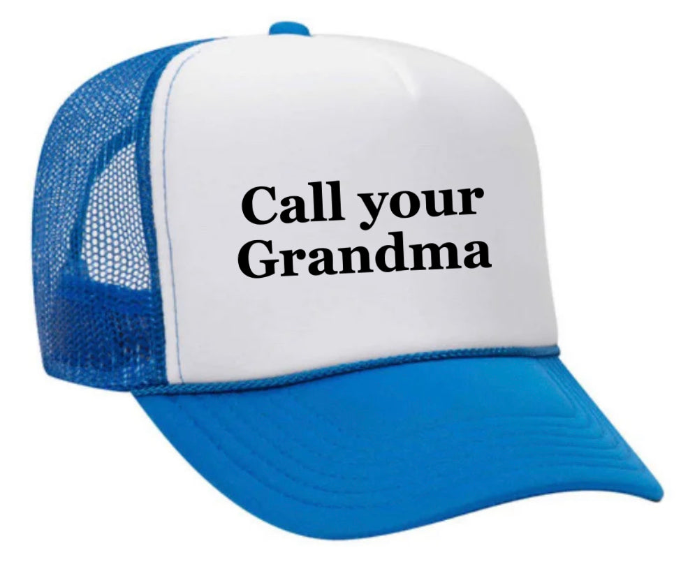 Call Your Grandma Trucker Hat