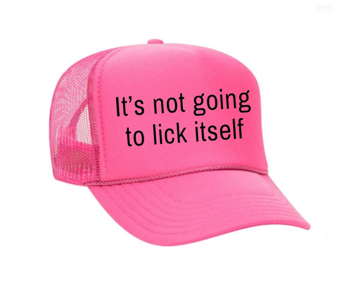 It’s Not Going To Lick Itself Trucker Hat