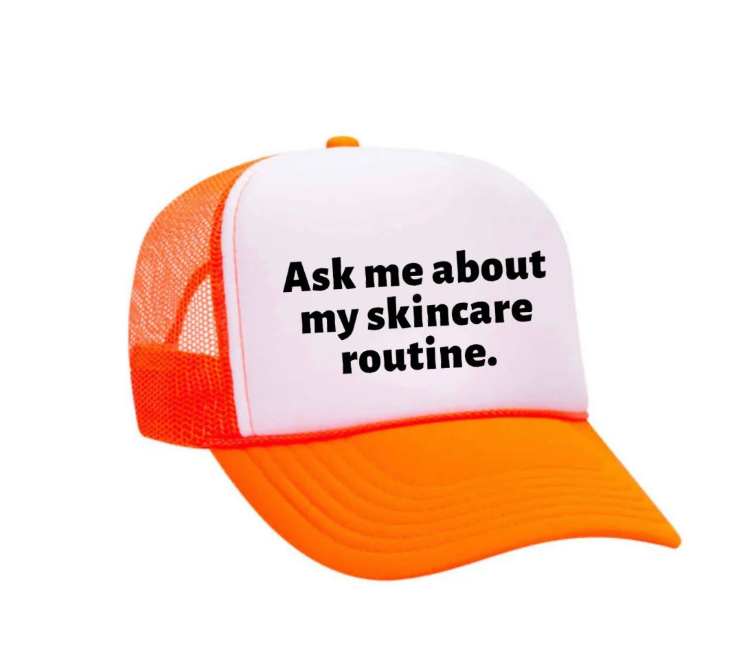 Ask Me About My Skincare Routine Trucker Hat