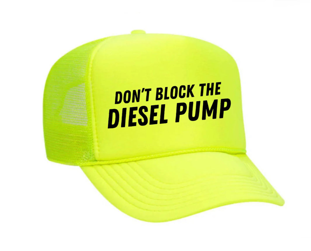 Don’t Block The Diesel Pump Trucker Hat