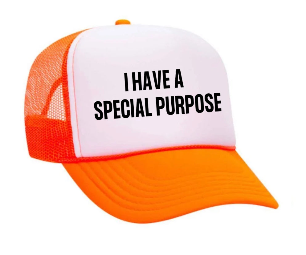 I Have A Special Purpose Trucker Hat