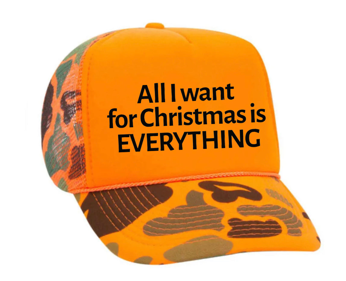 All I Want For Christmas Is Everything Trucker Hat