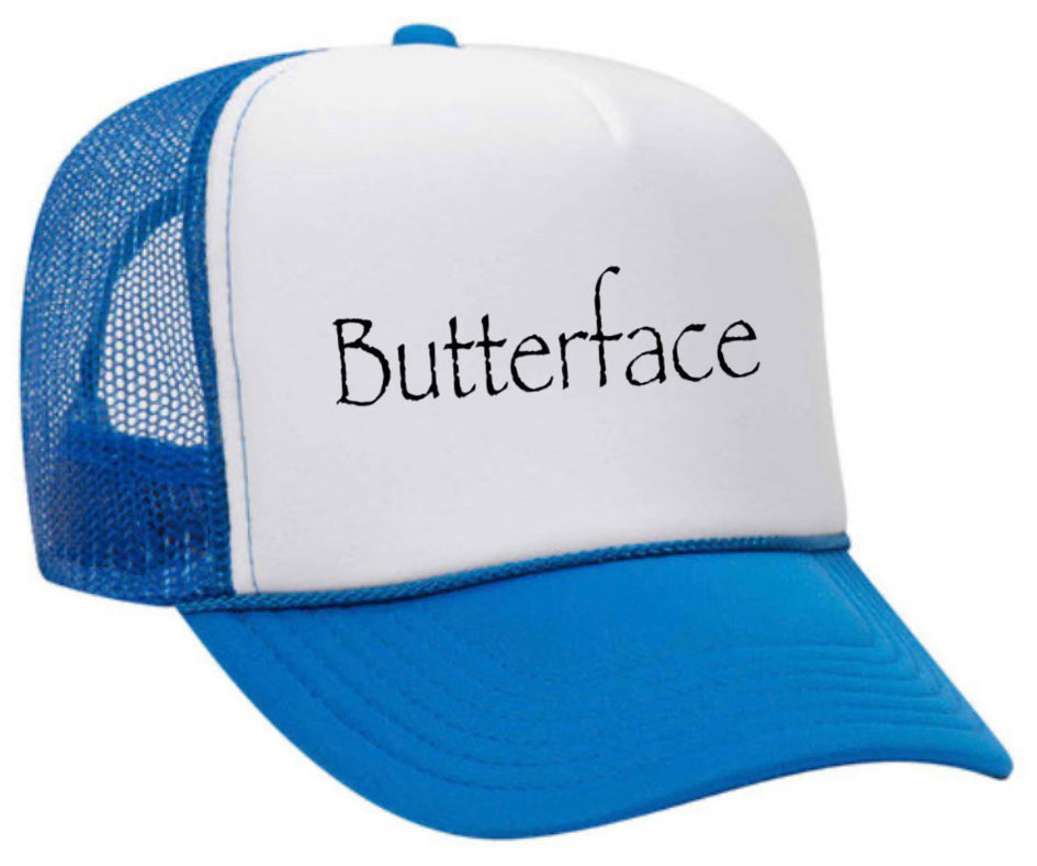 Butterface Trucker Hat