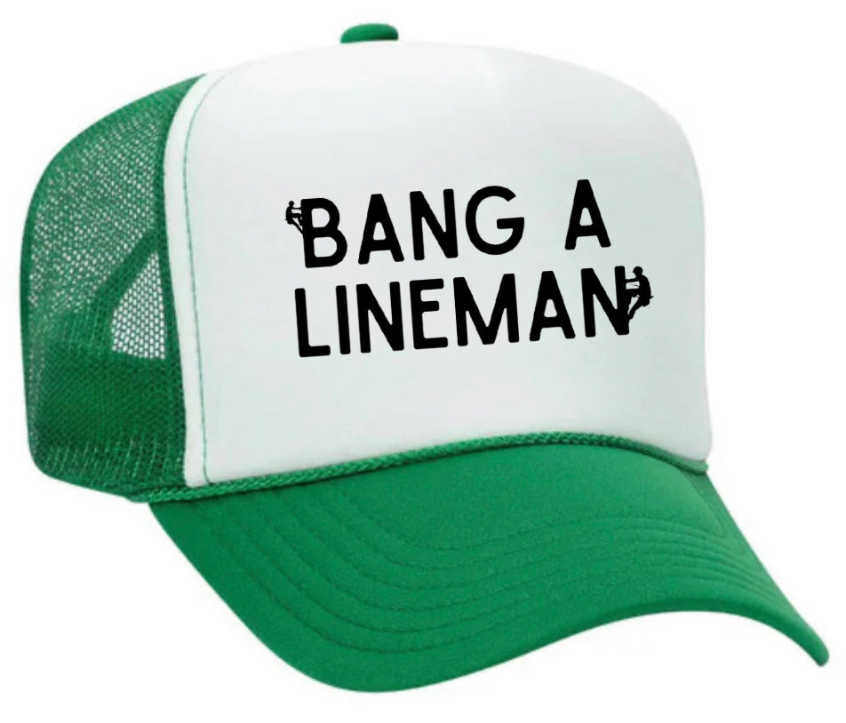 Bang A Lineman Trucker Hat