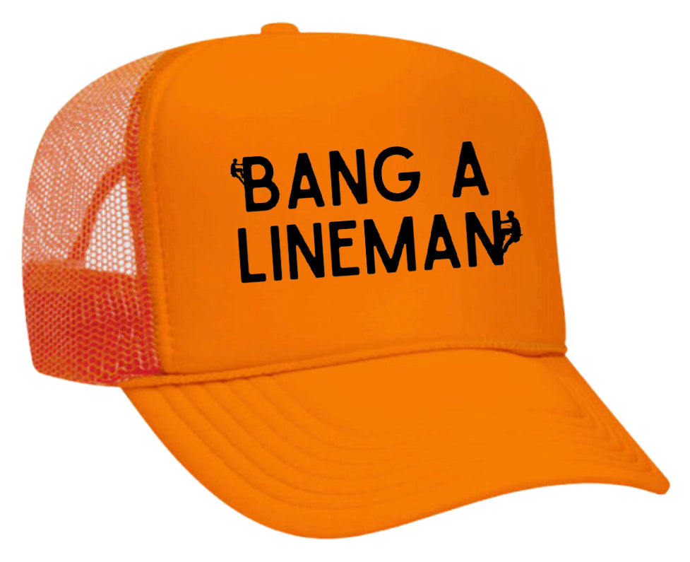 Bang A Lineman Trucker Hat