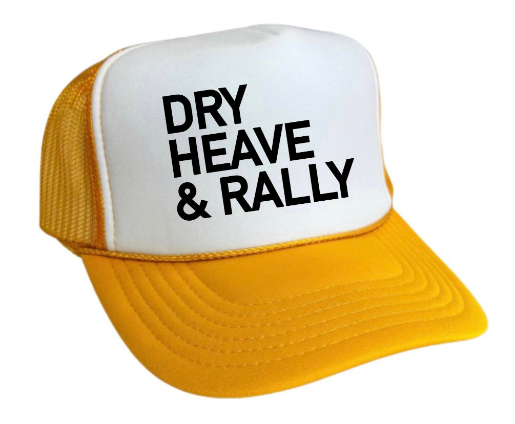 Dry Heave and Rally Inappropriate Trucker Hat