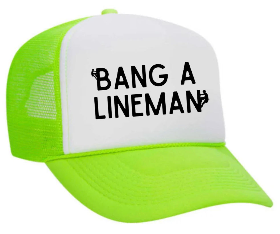 Bang A Lineman Trucker Hat