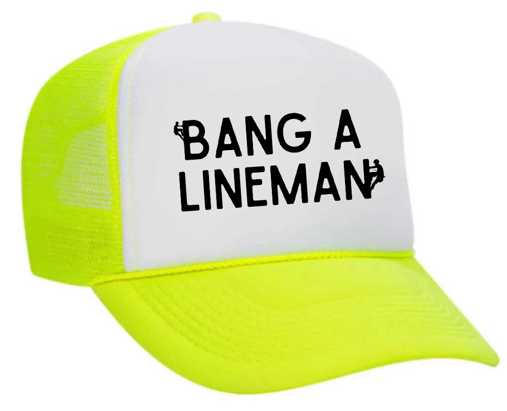 Bang A Lineman Trucker Hat