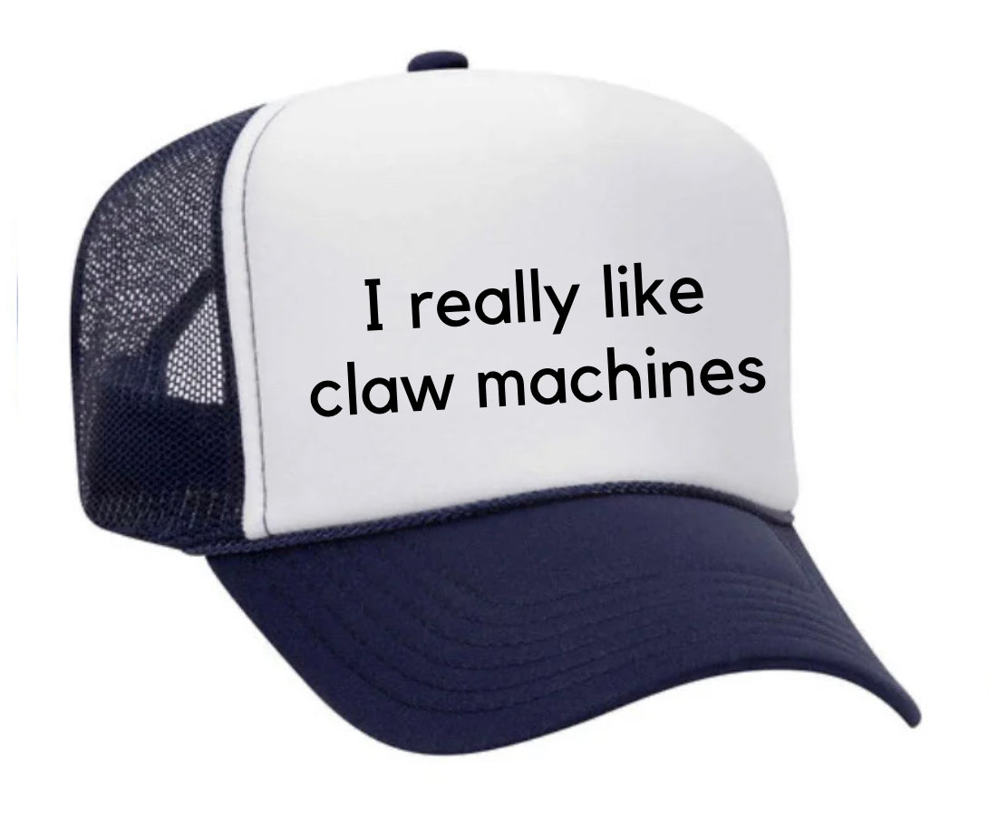 I really like claw machines Trucker Hat