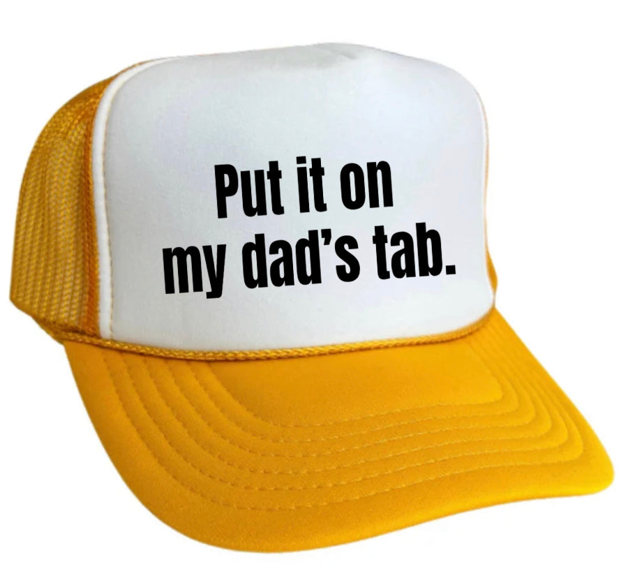 Put It On My Dad’s Tab Trucker Hat