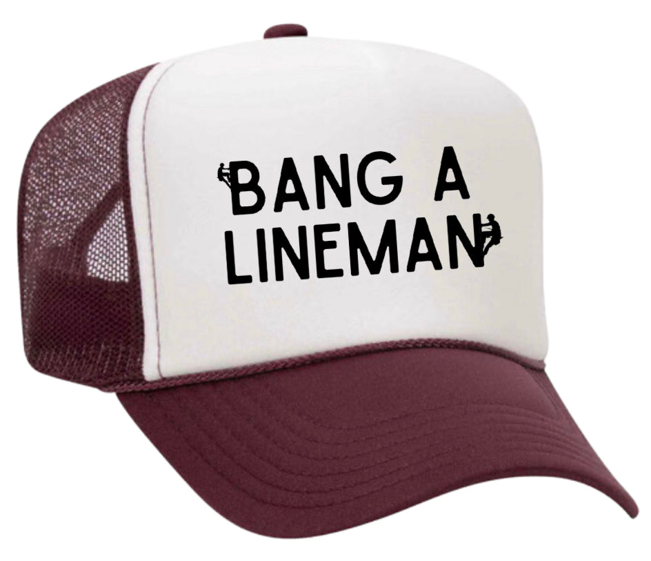 Bang A Lineman Trucker Hat