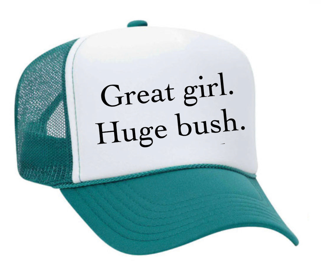 Great Girl Huge Bush Trucker Hat