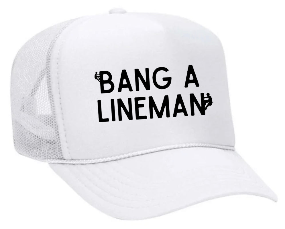 Bang A Lineman Trucker Hat