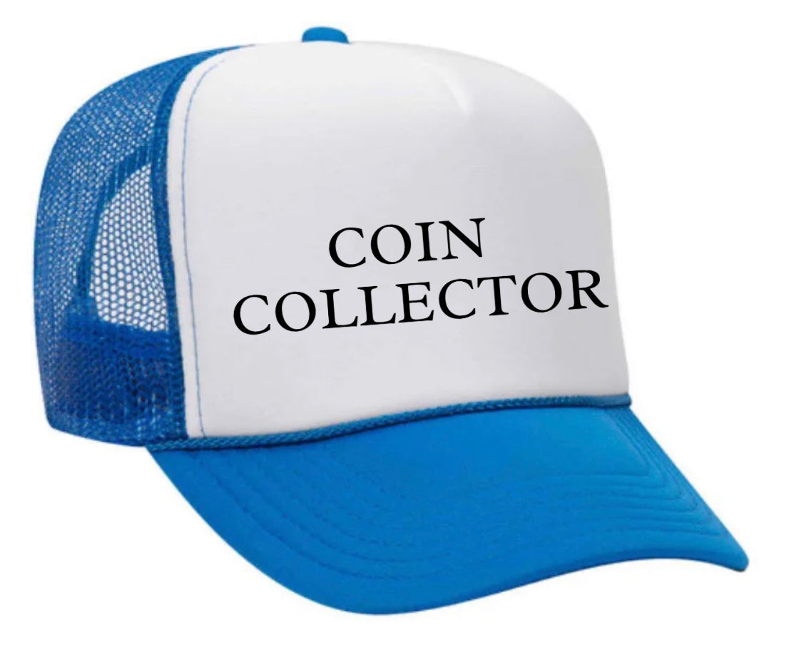 Coin Collector Trucker Hat