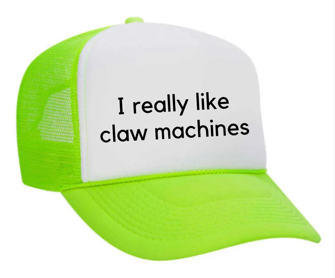 I really like claw machines Trucker Hat