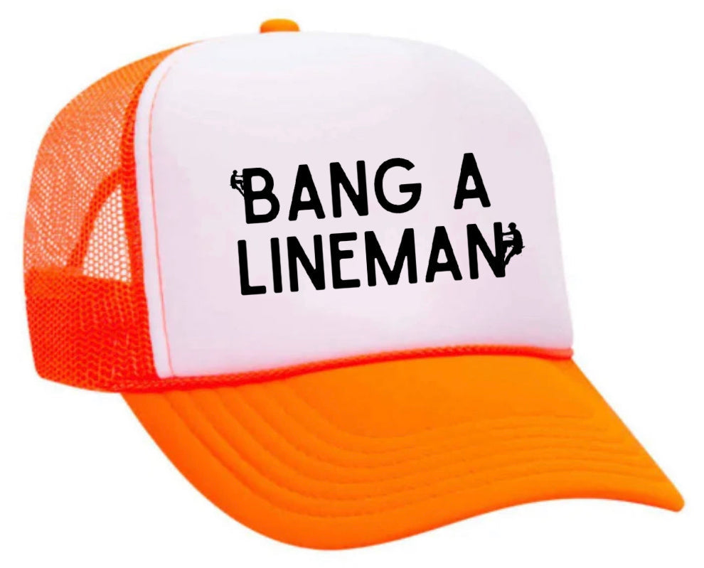 Bang A Lineman Trucker Hat