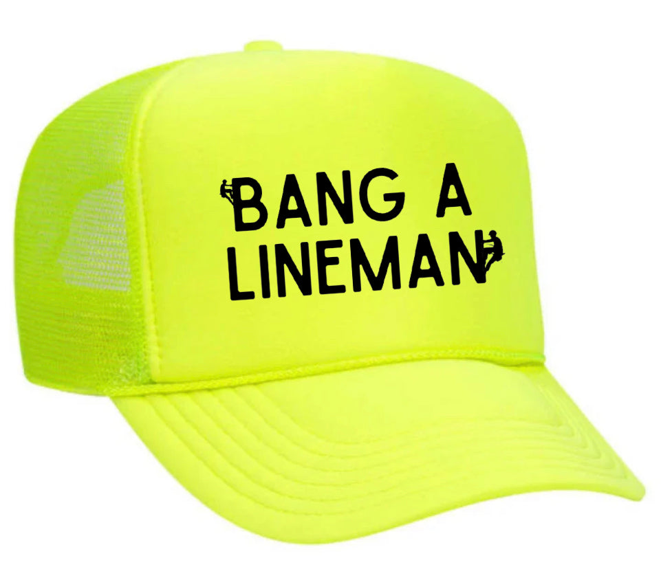 Bang A Lineman Trucker Hat