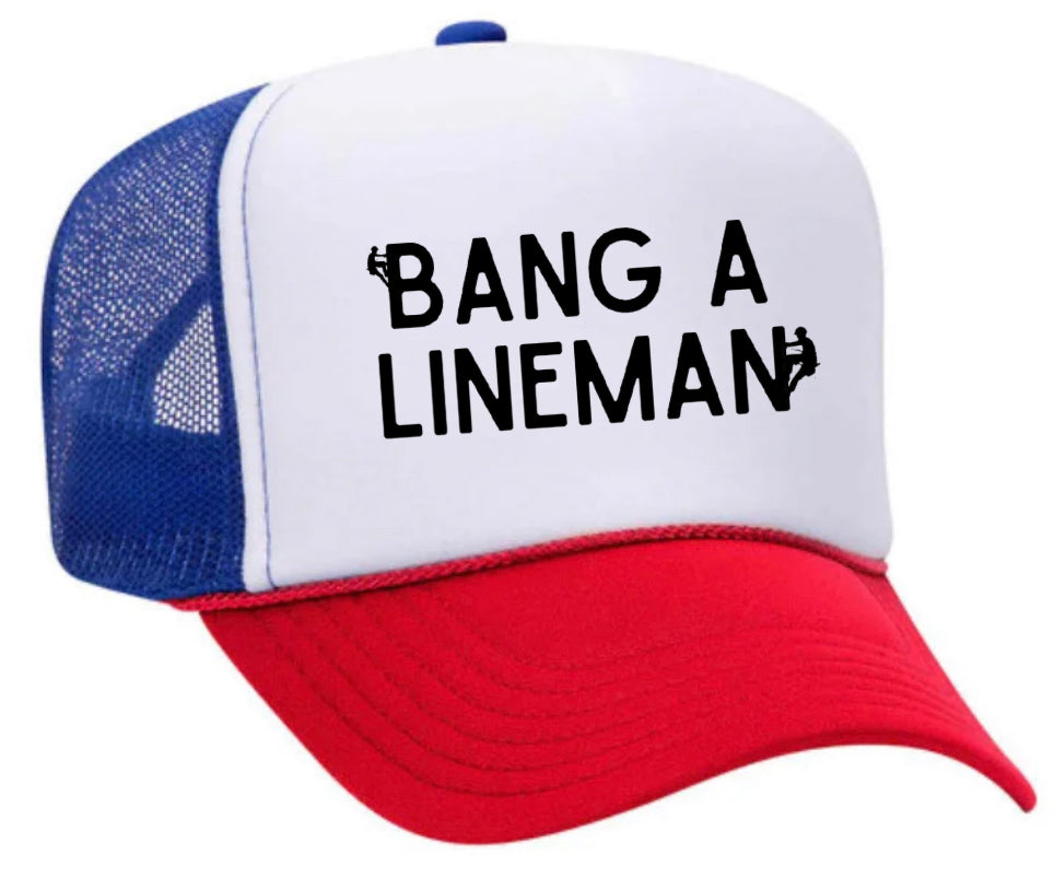 Bang A Lineman Trucker Hat