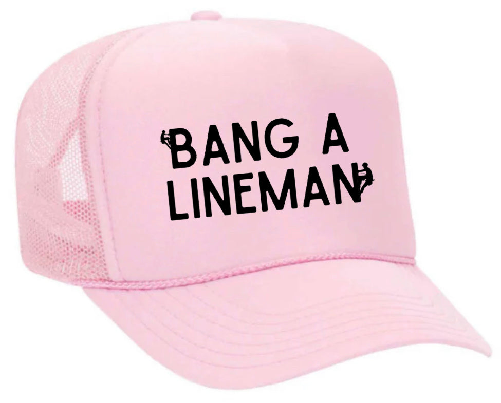 Bang A Lineman Trucker Hat