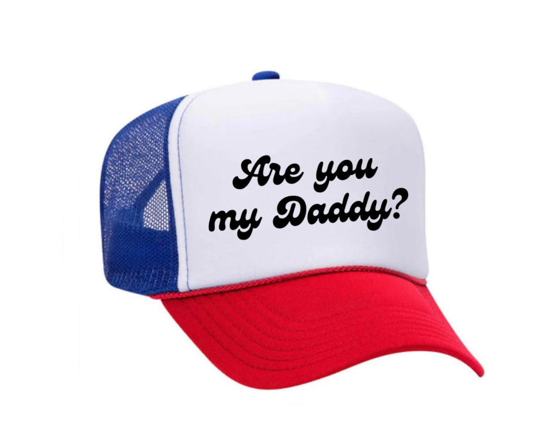 Are You My Daddy Trucker Hat