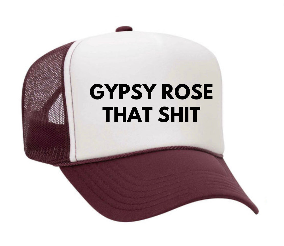 Gypsy Rose That Shit Trucker Hat