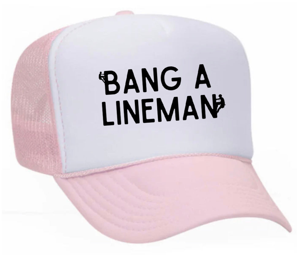 Bang A Lineman Trucker Hat