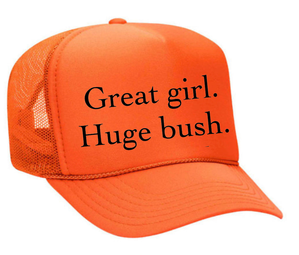 Great Girl Huge Bush Trucker Hat