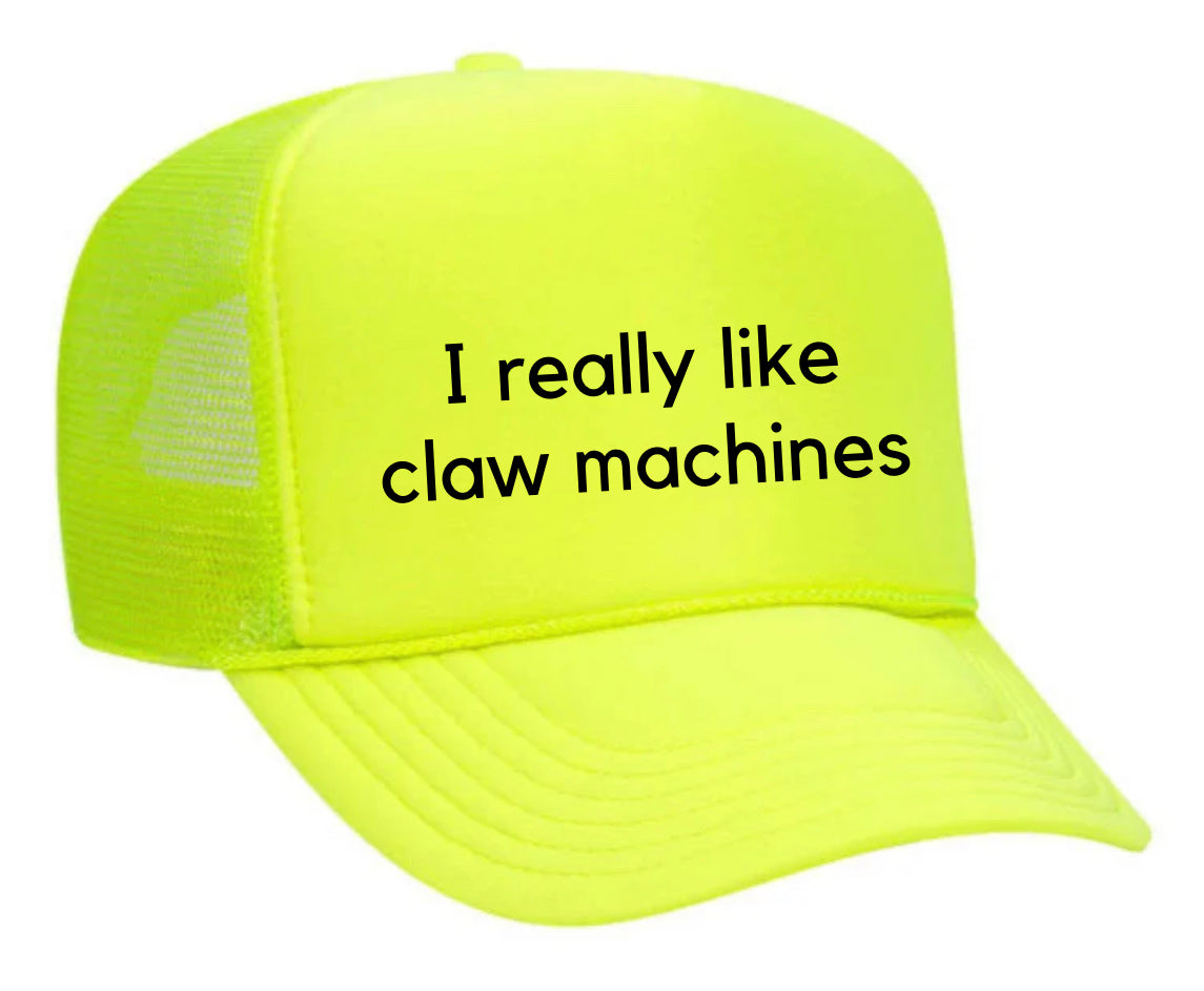 I really like claw machines Trucker Hat