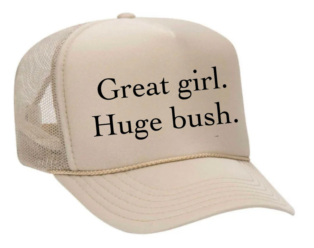 Great Girl Huge Bush Trucker Hat