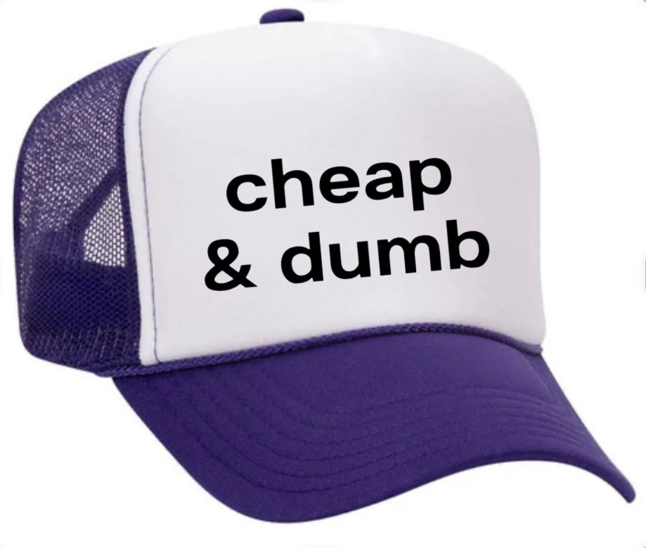 Cheap & Dumb Trucker Hat