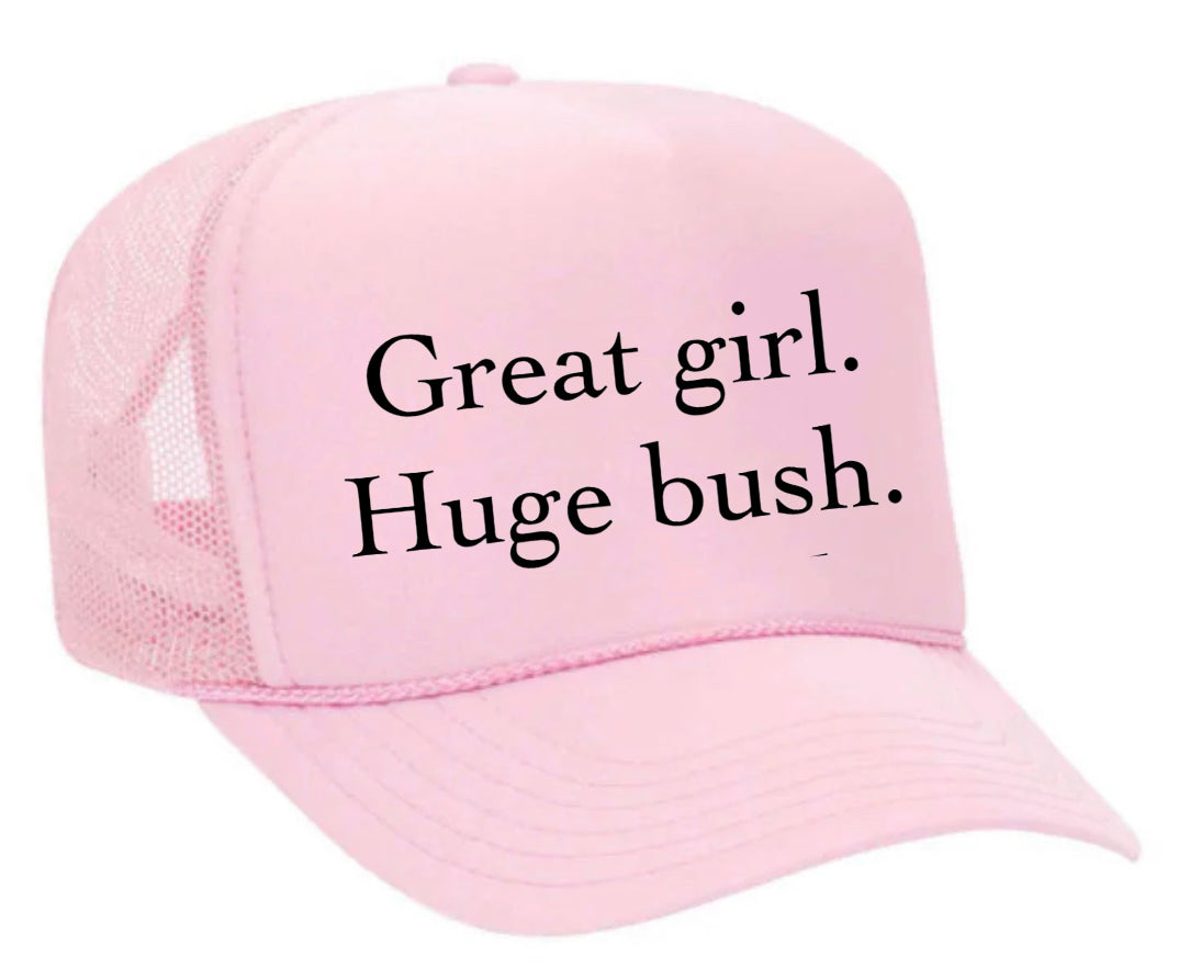 Great Girl Huge Bush Trucker Hat