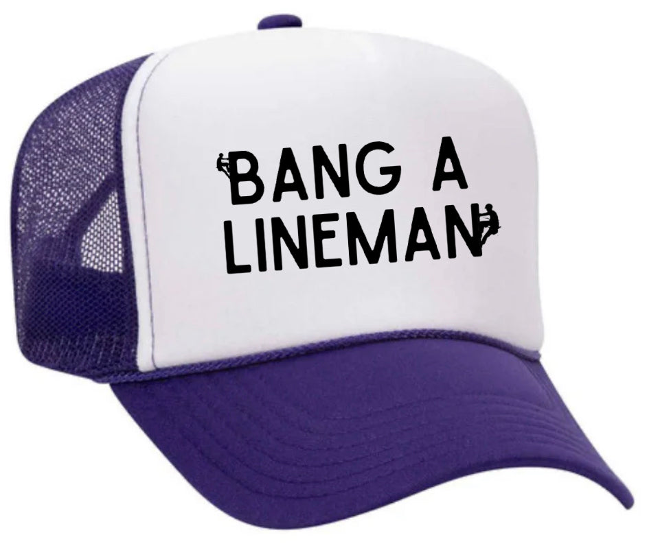 Bang A Lineman Trucker Hat