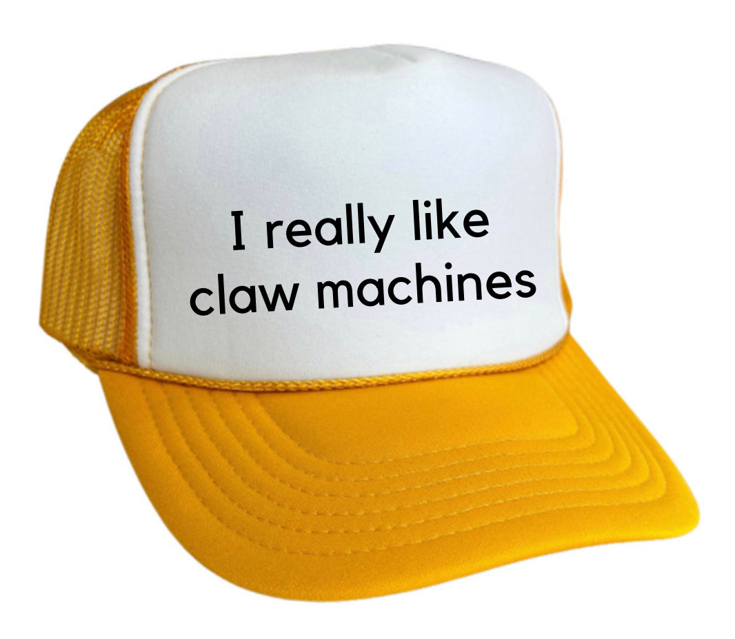 I really like claw machines Trucker Hat