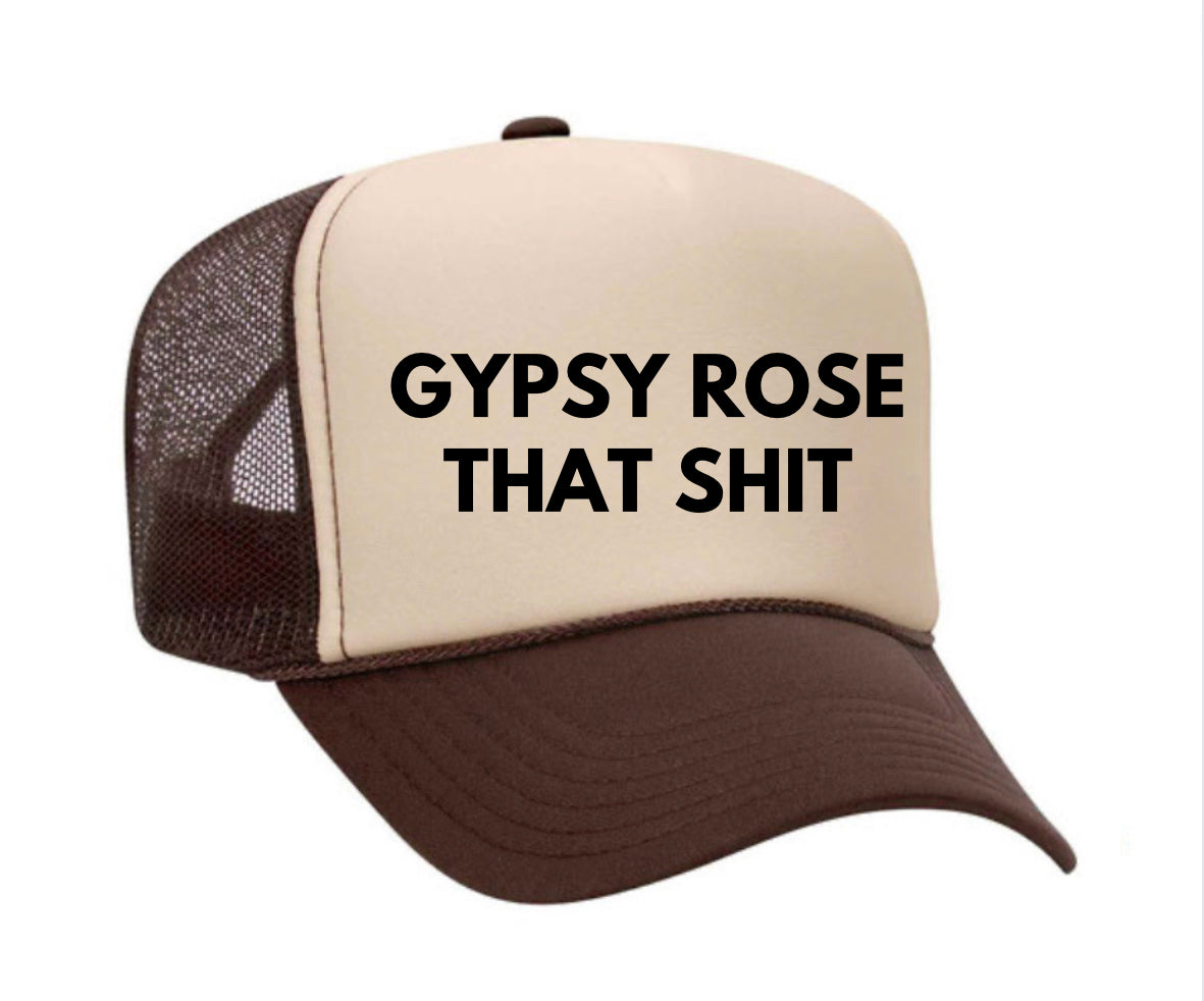 Gypsy Rose That Shit Trucker Hat