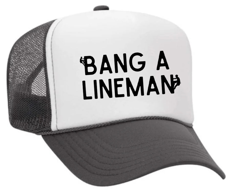 Bang A Lineman Trucker Hat