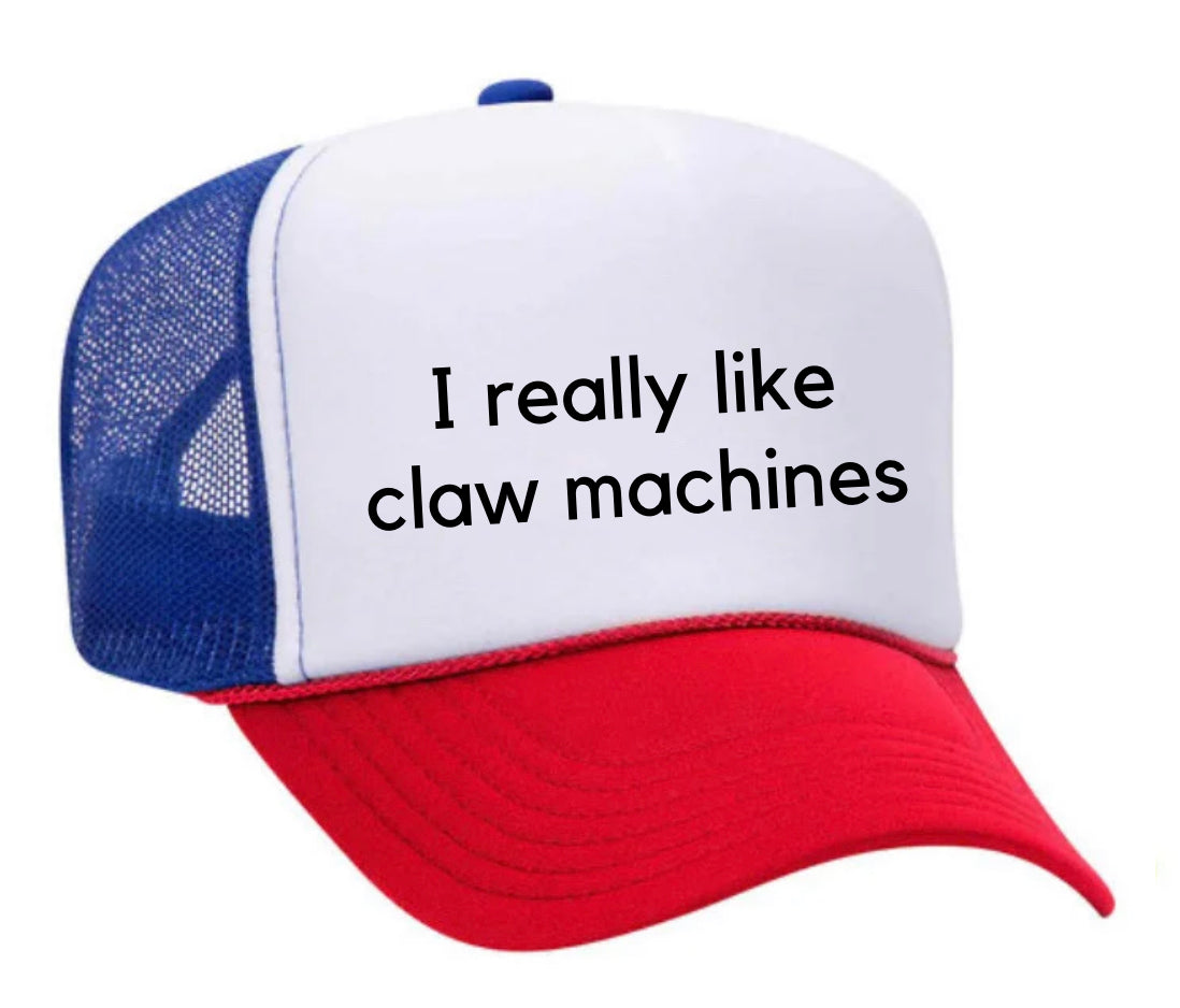 I really like claw machines Trucker Hat