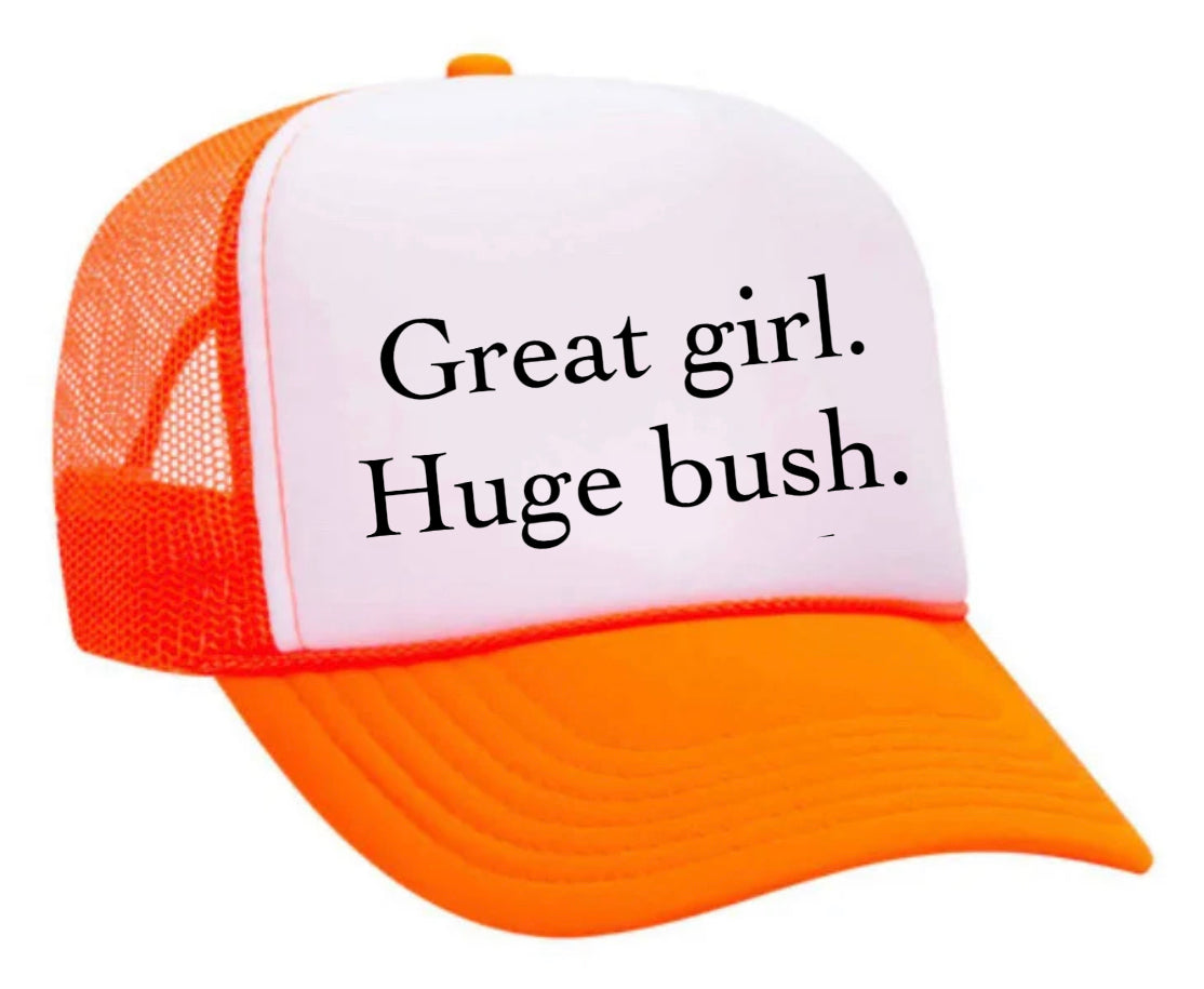 Great Girl Huge Bush Trucker Hat