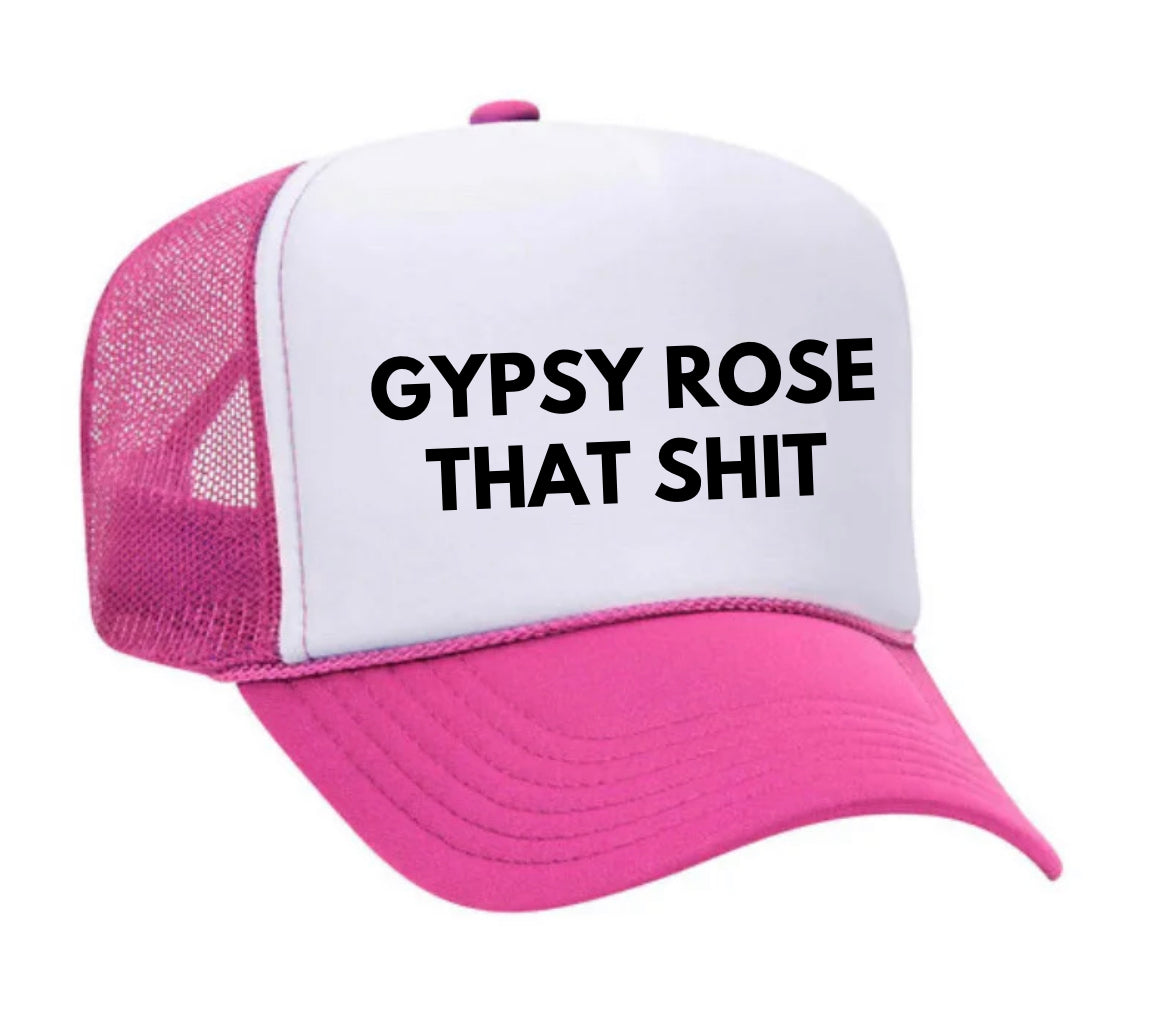 Gypsy Rose That Shit Trucker Hat