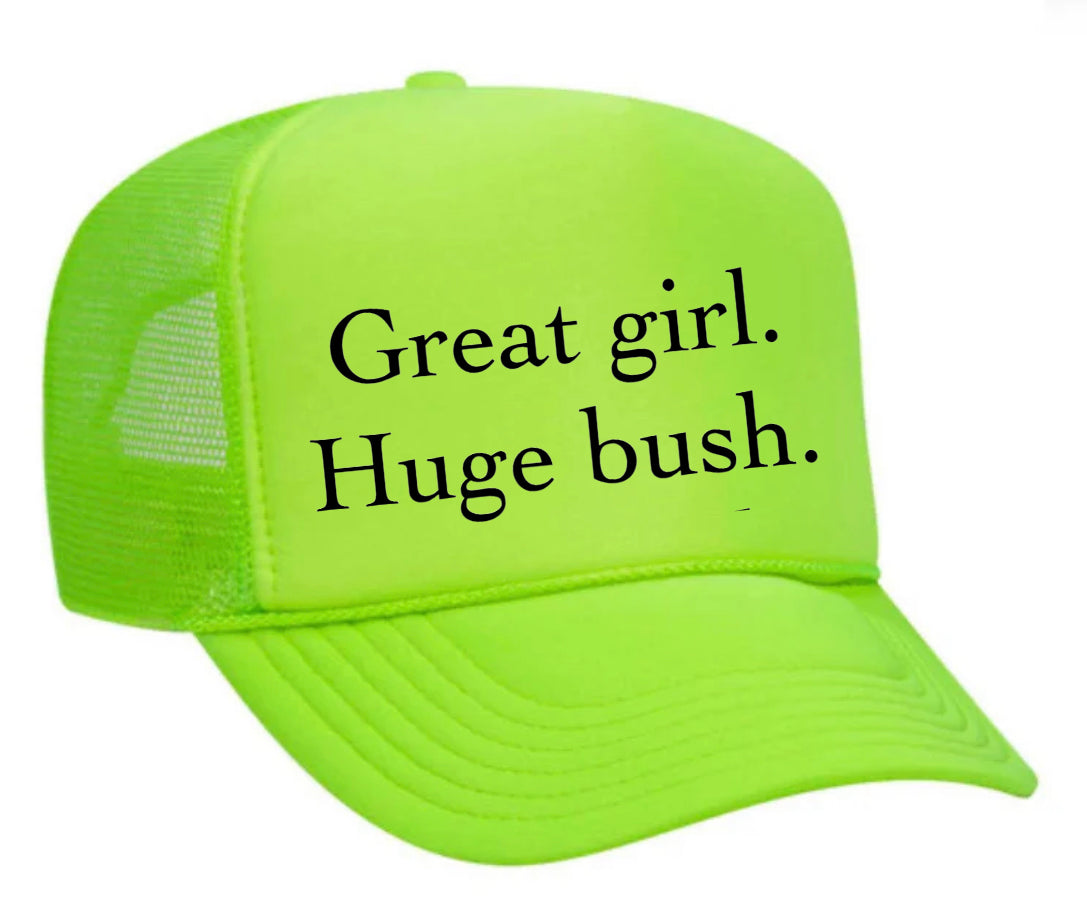 Great Girl Huge Bush Trucker Hat