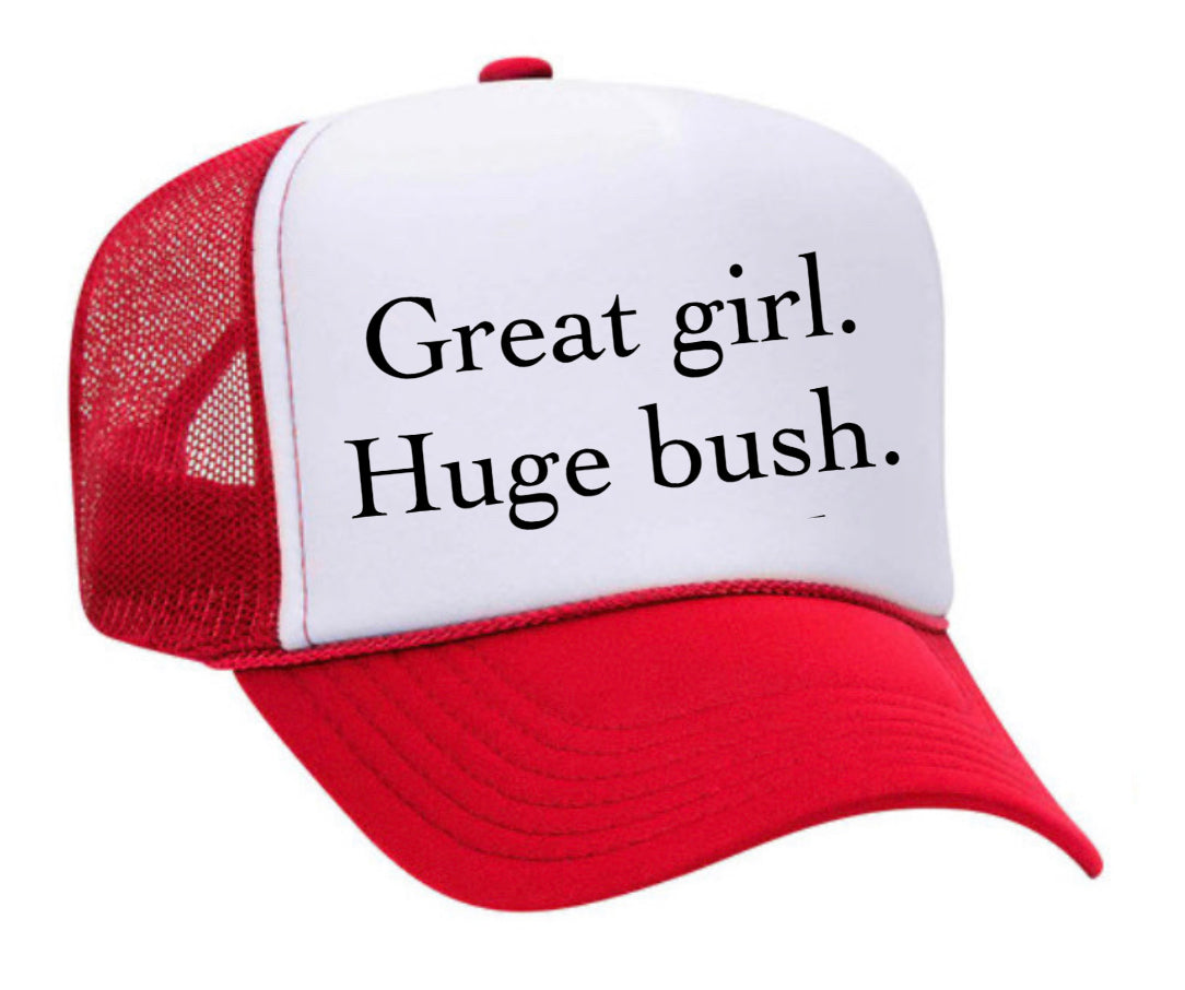 Great Girl Huge Bush Trucker Hat