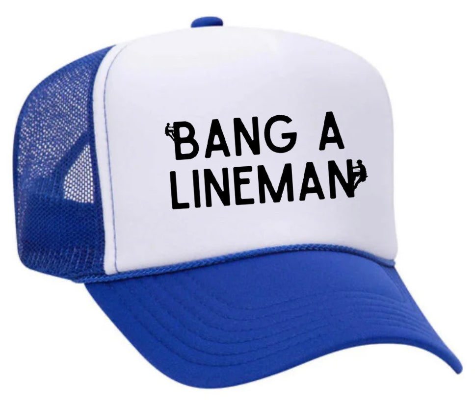 Bang A Lineman Trucker Hat