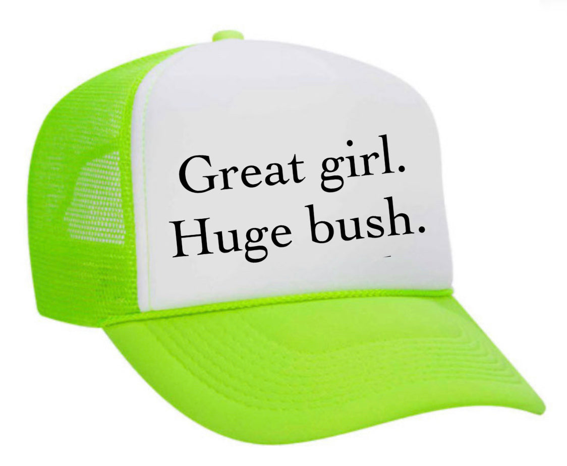 Great Girl Huge Bush Trucker Hat