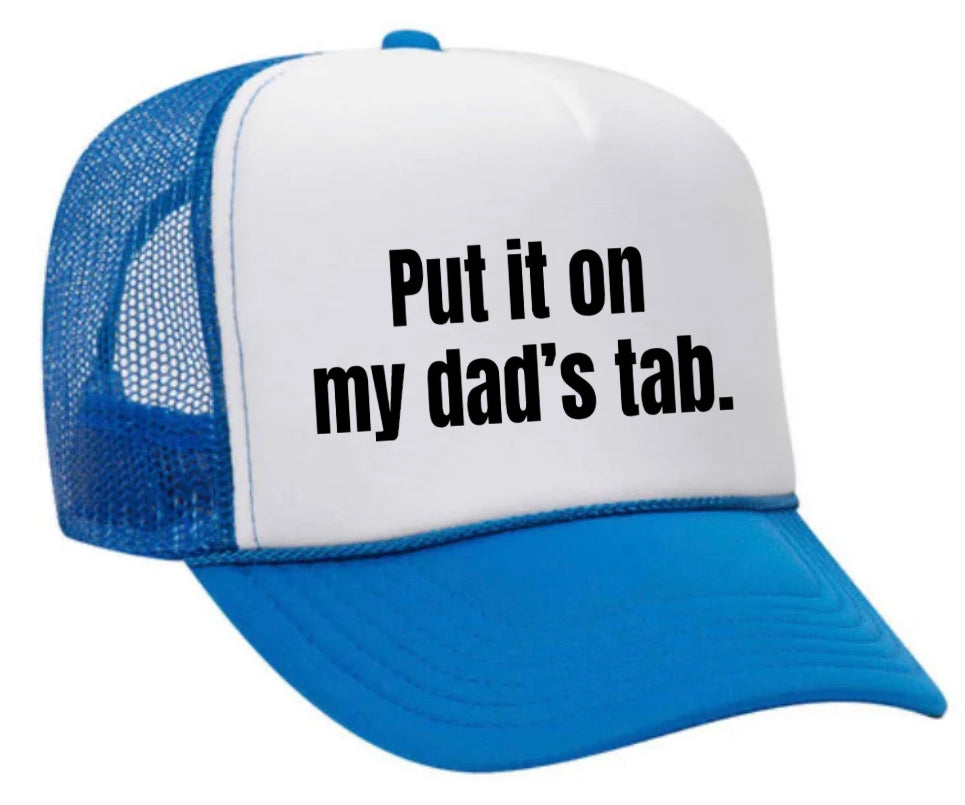 Put It On My Dad’s Tab Trucker Hat