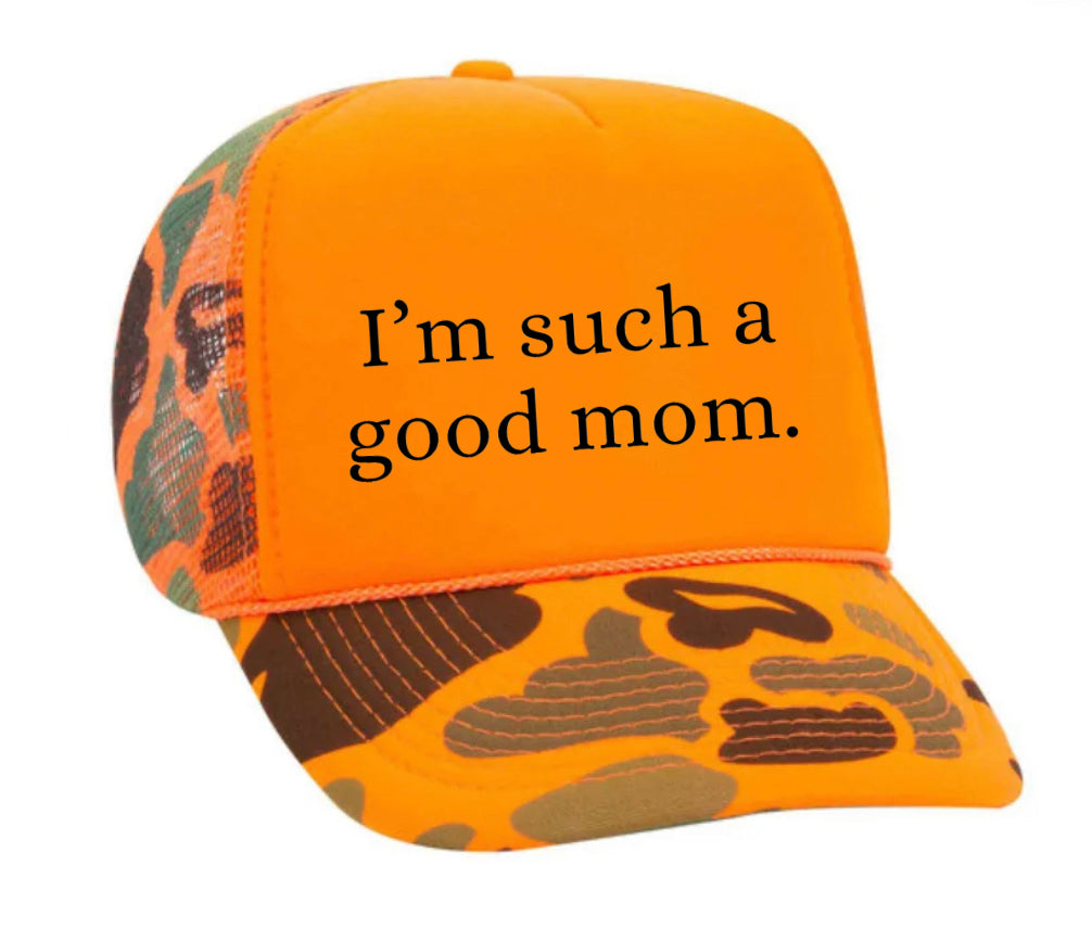 I'm Such A Good Mom Trucker Hat