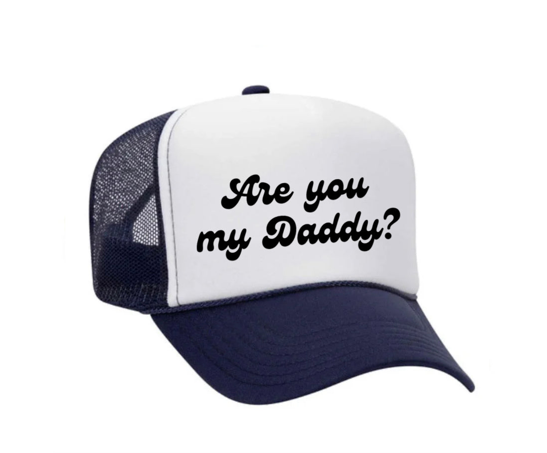 Are You My Daddy Trucker Hat