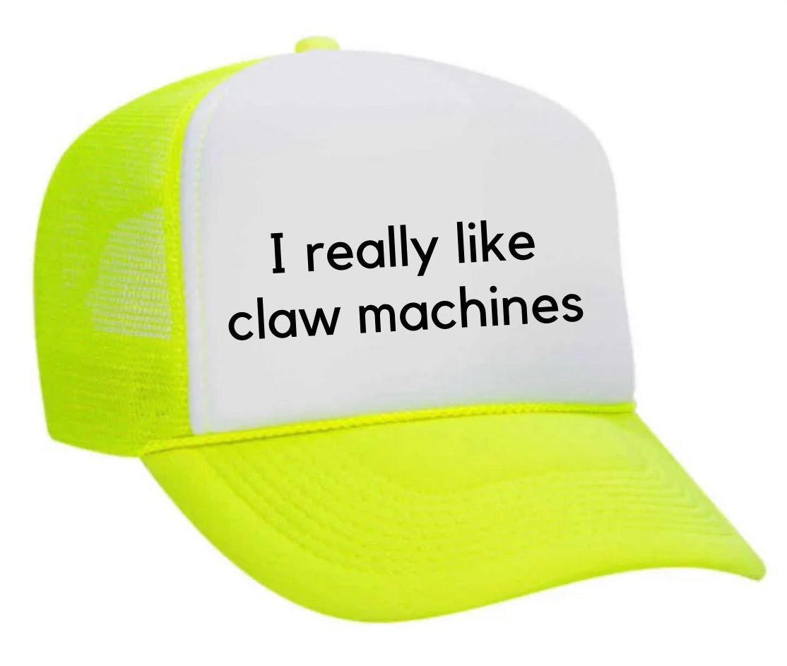 I really like claw machines Trucker Hat